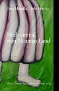 Noch einmal vom Neunten Land : Peter Handke im Gespräch mit Joze Horvat (Slowenische Bibliothek) （2023. 94 S. 21 cm）