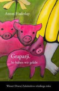 Graparji - So haben wir gelebt : Erinnerungen eines Kärntner Slowenen an Frieden und Krieg (Slowenische Bibliothek) （2023. 144 S. 21 cm）