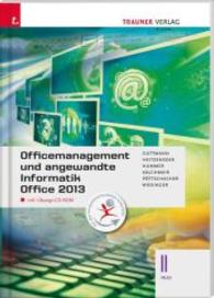 Officemanagement und angewandte Informatik II HLW Office 2013, m. Übungs-CD-ROM : Für Schulversuchsschulen in Österreich （1. Auflage. 2015. 284 S. m. Abb. 297 mm）