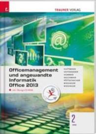 Officemanagement und angewandte Informatik 2 HAS Office 2013, m. Übungs-CD-ROM : Für Schulen in Österreich （2. Auflage. 2015. 284 S. m. Abb. 297 mm）