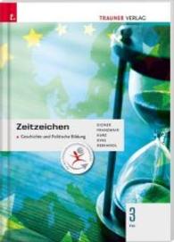 Zeitzeichen - Geschichte und Politische Bildung 3 FW : Für Schulen in Österreich （1. Auflage. 2016. 194 S. m. Abb. 29.7 cm）