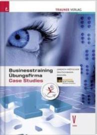 Businesstraining, Übungsfirma, Case Studies V HAK （3. Auflage. 254 S. m. farb. Abb. 29.7 cm）