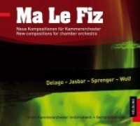 Ma Le Fiz, 1 Audio-CD : Neue Musik für Kammerorchester / New compositions for chamber orchestra. 58 Min. (InnStrumenti 9) （2015. 32 S. 12.5 x 14 cm）