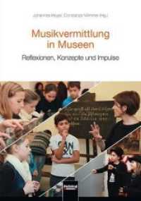 Musikvermittlung in Museen, m. CD-ROM : Reflexionen, Konzepte und Impulse （2016. 220 S. 23.5 cm）