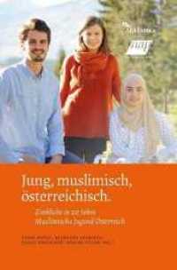 Jung, muslimisch, österreichisch. : Einblicke in 20 Jahre Muslimische Jugend Österreich （2016. 380 S. 225 mm）