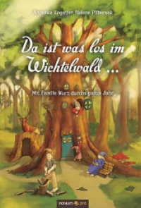 Da ist was los im Wichtelwald ... : Mit Familie Wurz durchs ganze Jahr （2014. 226 S. 219 mm）