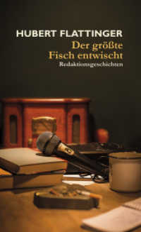 Der größte Fisch entwischt : Redaktionsgeschichten (Zeitgenossen 63) （2015 144 S. mit zahlreichen Fotografien 19.5 cm）