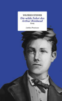 Die wilde Fahrt des Arthur Rimbaud : Über verschiedene Versuche, Le Bateau ivre zu übersetzen (Limbus Preziosen) （2022. 88 S. 18.5 cm）