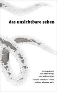 Das Unsichtbare sehen : Bildzauber, optische Medien und Literatur （2006. 304 S. 39 b/w ill. 24 cm）