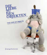 Die Liebe zu den Objekten. The love of objects : Aspekte zeitgenössischer Skulptur. Dtsch.-Engl. （2007. 255 S. zahlreiche farb. Abb. 26 cm）