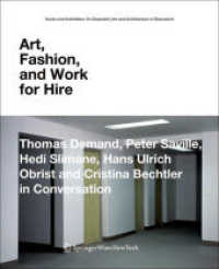 Art, Fashion and Work for Hire : Thomas Demand, Peter Saville, Hedi Slimane, Hans Ulrich Obrist and Cristina Bechtler in Conversation. Dtsch.-Engl. (Art and Architecture in Discussion) （2008. 112 S. numerous illus. 21 cm）