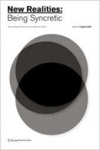 New Realities: Being Syncretic : IXth Consciousness Reframed Conference Vienna 2008 (Edition Angewandte) （2008. 360 p. w. num. figs. 24,5 cm）