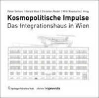 Kosmopolitische Impulse : Das Integrationshaus in Wien (Edition Angewandte) （2009. 277 S. zahlr., großt. farb. Abb）