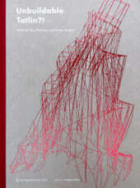 Unbuildable Tatlin?! (Edition Angewandte) （2012. 141 S. 75 b/w and 20 col. ill. 23,5 cm）