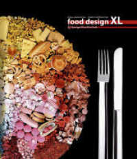 Food Design XL : Dtsch.-Engl. （2009. 350 S. 150 col. ill.）