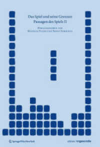 Das Spiel und seine Grenzen (Edition Angewandte) （2010. 272 S. 16 b/w ill. 23,5 cm）