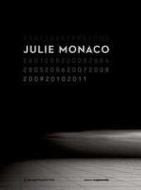 Julie Monaco 1997-2011 (Edition Angewandte) （2011. 172 S. 150 col. ill.）