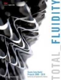 Total Fluidity : Studio Zaha Hadid, Projects 2000 - 2010 University of Applied Arts Vienna (Edition Angewandte)