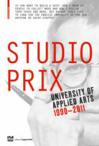 Studio Prix : University of Applied Arts Vienna 1990-2011. Hrsg. IoA Institute of Architecture (Edition Angewandte) （2016. 416 S. 1700 col. ill., 1.700 color illustr. 297 mm）