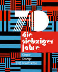 Die 70er Jahre : Körper - Konzept - [De] Konstruktion. Expansion der Wiener Kunst. Katalog zur Ausstellung im Musa, Wien. （2013. 560 S. 970 col. ill. 280 mm）