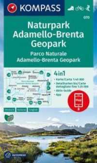 KOMPASS Wanderkarte 070 Naturpark Adamello-Brenta Geopark, Parco Naturale Adamello-Brenta Geopark 1:40.000 (KOMPASS Wanderkarte 070) （2. Aufl. 2019. 1 S. Mit Aktiv Guide mit Outdoor Themen, Wandertouren,）