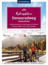 KOMPASS RadReiseFührer Donauradweg Deutschland : von Donaueschingen bis Passau - 586 km， mit Extra-Tourenkarte， Reiseführer und exakter Streckenbeschreibung (KOMPASS-Fahrradführer 6913)
