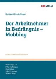 Der Arbeitnehmer in Bedrängnis - Mobbing (Schriften zum Arbeitsrecht und Sozialrecht) （2016. 148 S. 239 mm）