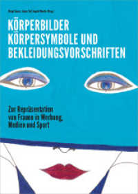 Körperbilder, Körpersymbole und Bekleidungsvorschriften : Zur Repräsentation von Frauen in Werbung, Medien und Sport (Varia) （2020. 240 S. 240 mm）