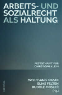 Arbeits- und Sozialrecht als Haltung (Varia) （2024. 376 S. 228 mm）