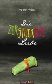 Die zerstückelte Liebe （2015. 136 S. 21,5 cm）