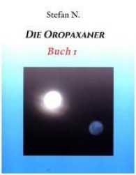 Die Abenteuer der Oropaxaner : Die kosmischen Enzyme präsentieren （2016. 100 S. 22 cm）