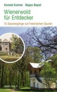 Wienerwald für Entdecker : 15 Spaziergänge auf historischen Spuren （1. Aufl. 2016. 224 S. m. zahlr. farb. Abb. 19.3 cm）