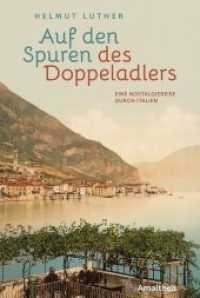 Auf den Spuren des Doppeladlers : Als Italien noch bei Österreich war （2020. 272 S. mit zahlreichen Abbildungen. 22 cm）