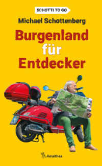 Burgenland für Entdecker : Schotti to go (Schotti to go 2) （2. Aufl. 2021. 224 S. mit zahlreichen Abbildungen. 19.2 cm）