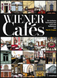 Wiener Cafés : Ein lexikales Sammelsurium rund ums Kaffeehaus （2023. 320 S. mit zahlreichen Illustrationen. 27 cm）