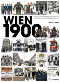 Wien 1900 : Ein lexikales Sammelsurium rund um das Wien der Jahrhundertwende （2024. 288 S. mit zahlreichen Illustrationen. 27 cm）