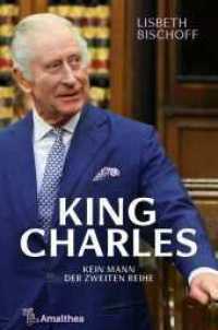 King Charles : Kein Mann der zweiten Reihe