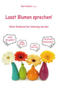 Lasst Blumen sprechen! Wenn Redensarten lebendig werden （2025. 146 S. 21 cm）