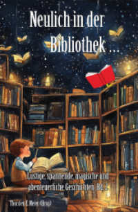 Neulich in der Bibliothek ... Band 2 : Lustige, spannende, magische und abenteuerliche Geschichten - Ein Buch geht um die Welt (Ein Buch geht um die Welt 6) （2025. 234 S. 21 cm）