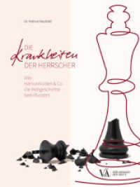 Die Krankheiten der Herrscher : Wie Hämorrhoiden & Co. die Weltgeschichte beeinflussten （2022. 176 S. 220 mm）