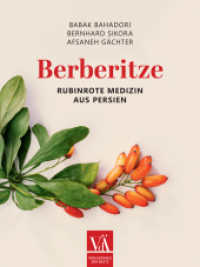 Berberitze : Rubinrote Medizin aus Persien （2024. 104 S. 220 mm）