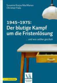 1945-1975: Der blutige Kampf um die Fristenlösung : ... und was seither geschah （2025. 190 S. 240 mm）