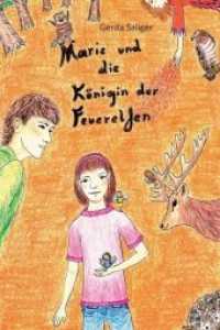Marie und die Königin der Feuerelfen （2016. 212 S. 24 cm）