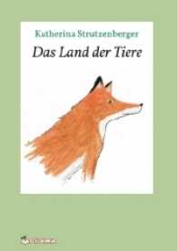 Das Land der Tiere （2017. 72 S. 21 cm）