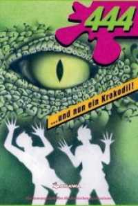 444 : ...und nun ein Krokodil. Mitverfasst von den Schülerinnen und Schüler des Akademischen Gymnasium Graz （1. Aufl. 2017. 200 S. 21 cm）