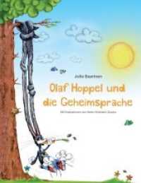 Olaf Hoppel und die Geheimsprache : Die Geschichte von einem fröhlichen Hasenjungen, der mit seiner "geheimen" Sprache Freunde gewinnt. （1. 2018. 64 S. 22 cm）