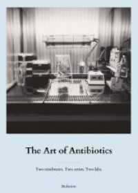 The Art of Antibiotics : Two residencies. Two artists. Two labs. （1. 2018. 124 S. 21 cm）