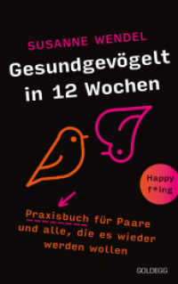Gesundgevögelt in 12 Wochen. Praxisbuch für Paare und alle, die es wieder werden wollen. Beziehungspflege beginnt mit ei （2022. 182 S. 21.50 cm）