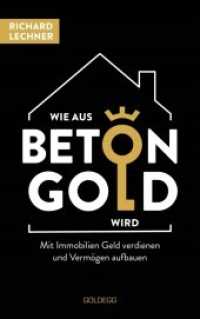 Wie aus Beton Gold wird : Mit Immobilien Geld verdienen und Vermögen aufbauen （2022. 224 S. 215 mm）