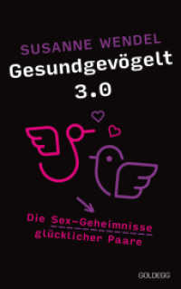 Gesundgevögelt 3.0 : Die Sex-Geheimnisse glücklicher Paare （2023. 220 S. 215 mm）